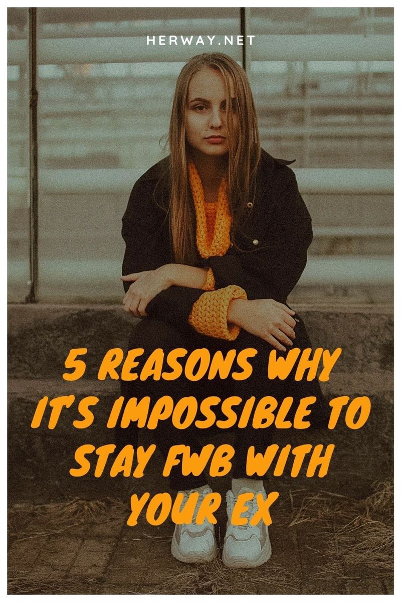 5 Gründe, warum es unmöglich ist, mit deiner EX FWB zu bleiben