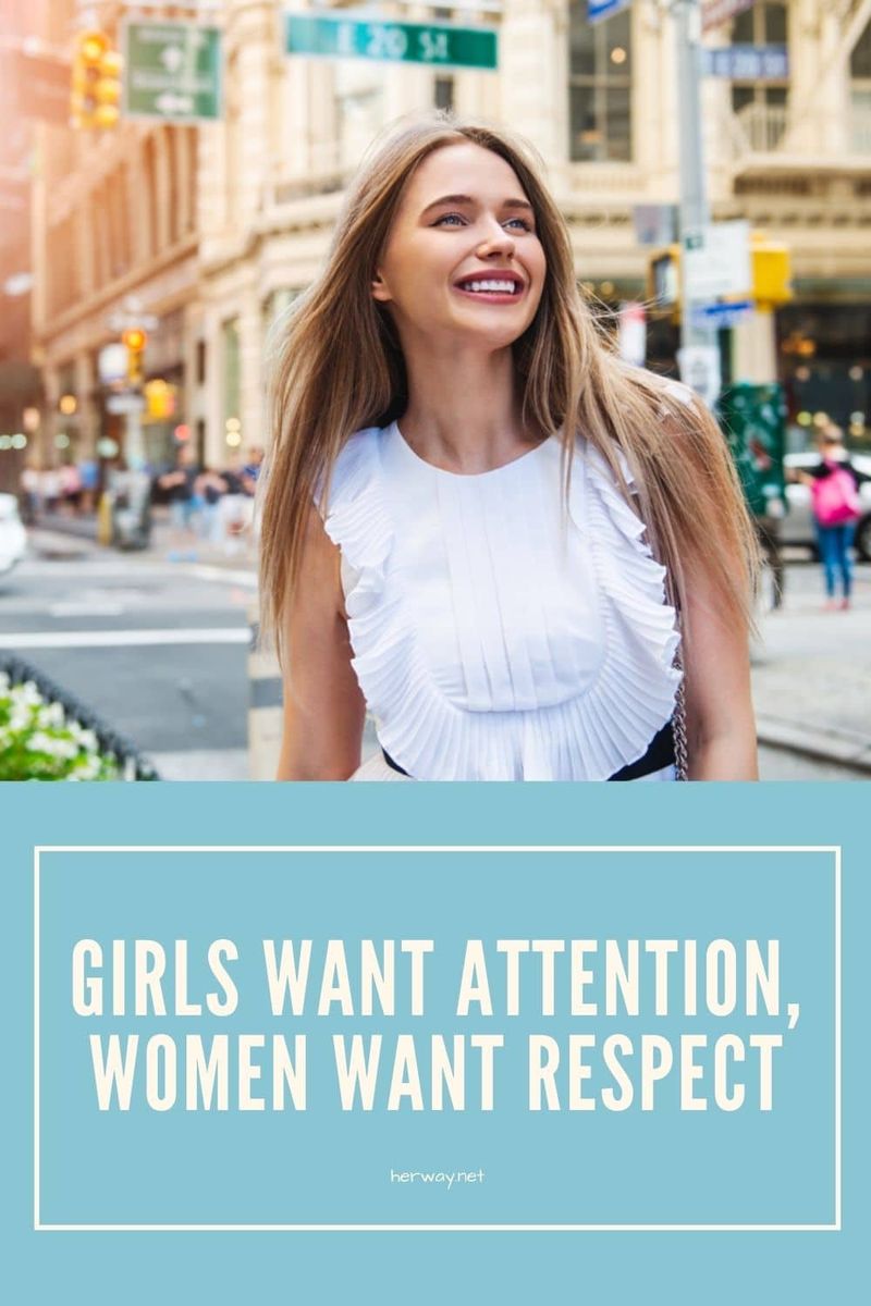 Mädchen wollen Aufmerksamkeit Frauen wollen Respekt