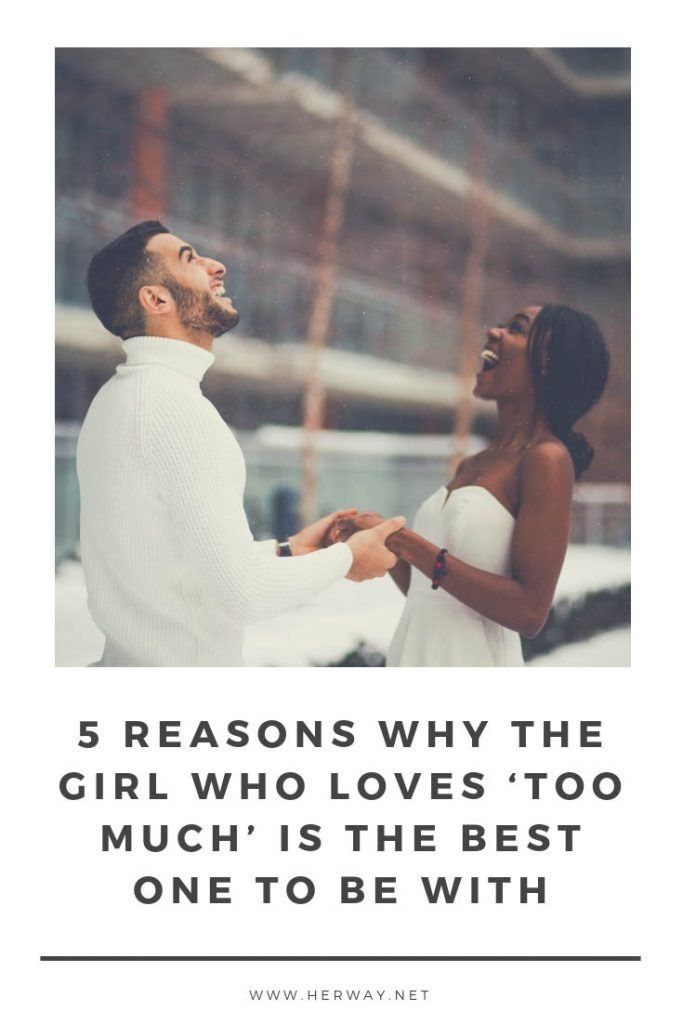 5 Gründe, warum das Mädchen, das „zu sehr“ liebt, die beste ist, mit der man zusammen sein kann