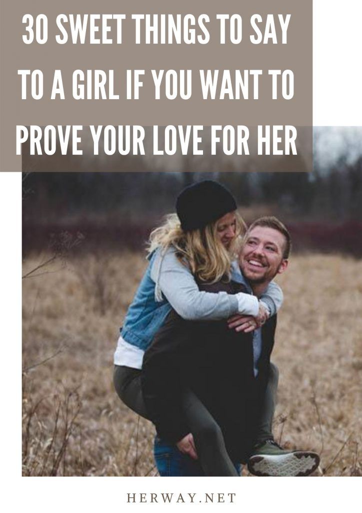 30 süße Dinge, die du einem Mädchen sagen kannst, wenn du ihr deine Liebe beweisen willst