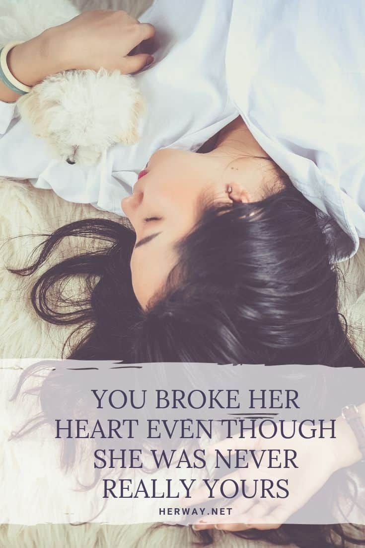 Du hast ihr das Herz gebrochen, obwohl sie nie wirklich deins war