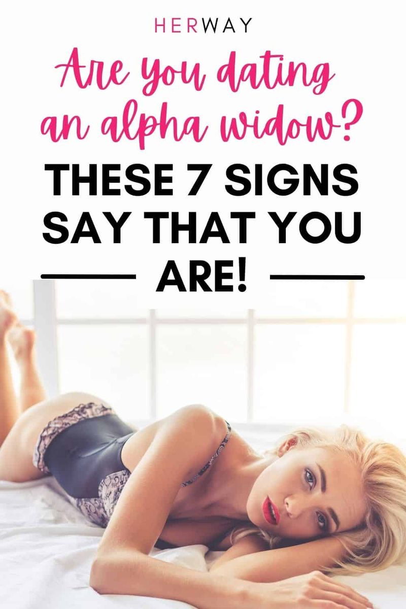Alpha Widow 7 Anzeichen dafür, dass du mit jemandem ausgehst und wie man mit ihr umgeht Pinterest