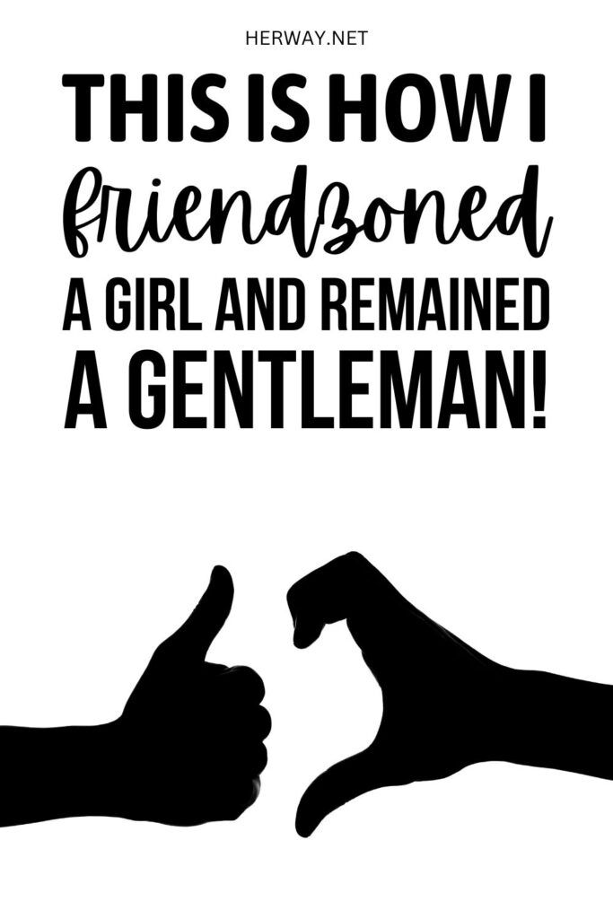 Wie man ein Mädchen wie einen Gentleman auf 15 nette Arten in die Freundschaftszone bringt Pinterest