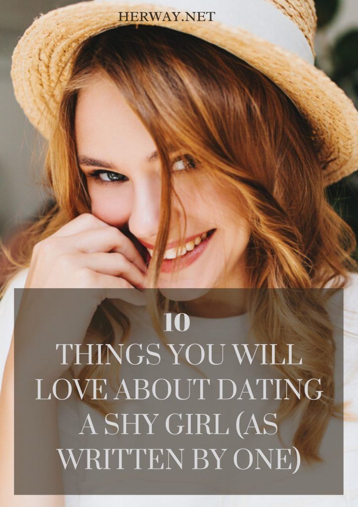 10 Dinge, die Sie daran lieben werden, mit einem schüchternen Mädchen auszugehen (wie von einem geschrieben)