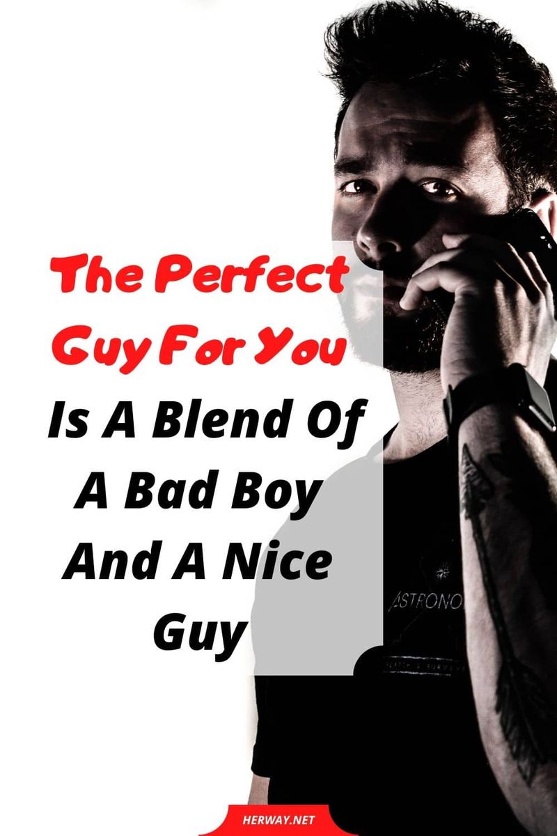 Der perfekte Typ für dich ist eine Mischung aus einem bösen und einem netten Kerl
