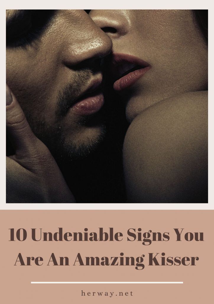 10 unbestreitbare Anzeichen dafür, dass Sie ein großartiger Küsser sind