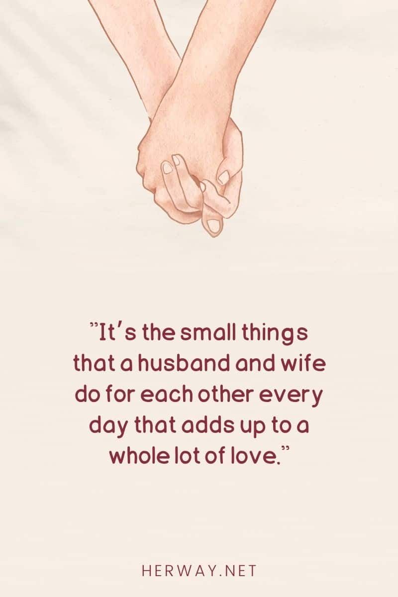 Es sind die kleinen Dinge, die ein Mann und eine Frau jeden Tag füreinander tun, die sich zu einer ganzen Menge Liebe summieren.