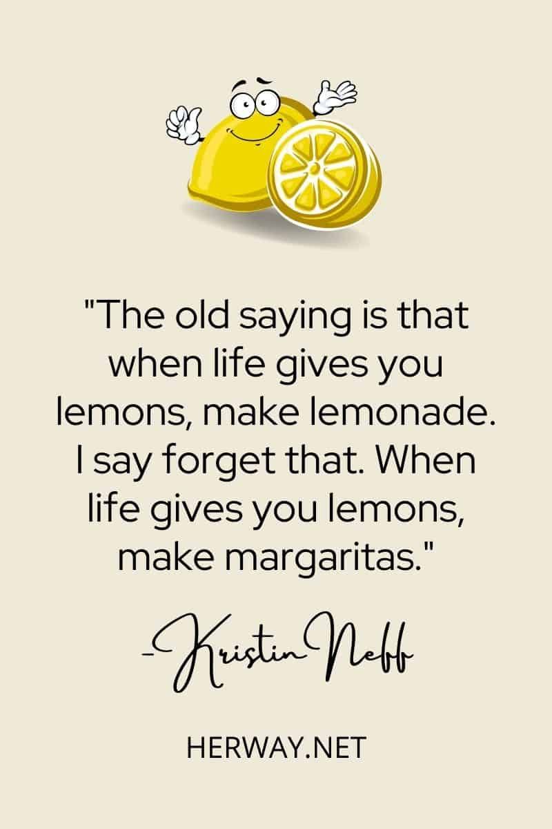 Das alte Sprichwort besagt: Wenn das Leben dir Zitronen gibt, mach Limonade daraus