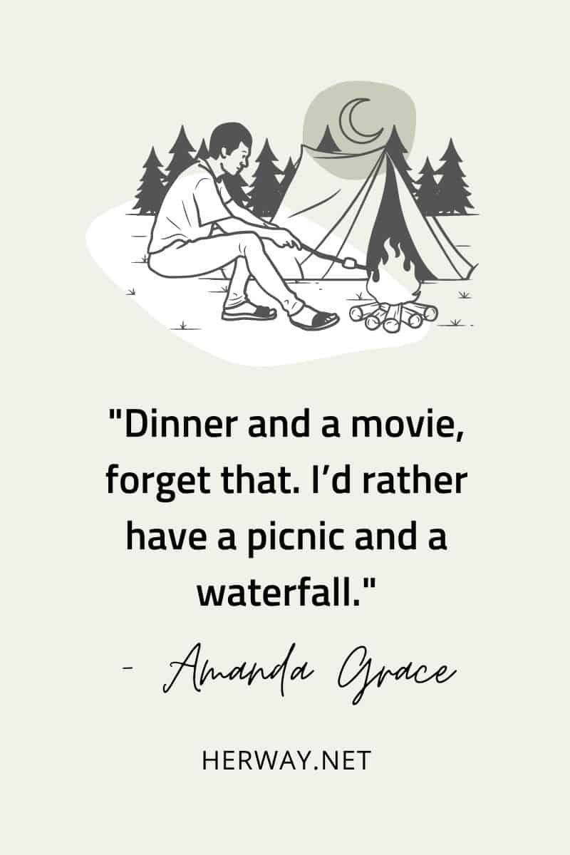 Abendessen und ein Film, vergessen Sie das. Ich würde lieber ein Picknick und einen Wasserfall machen