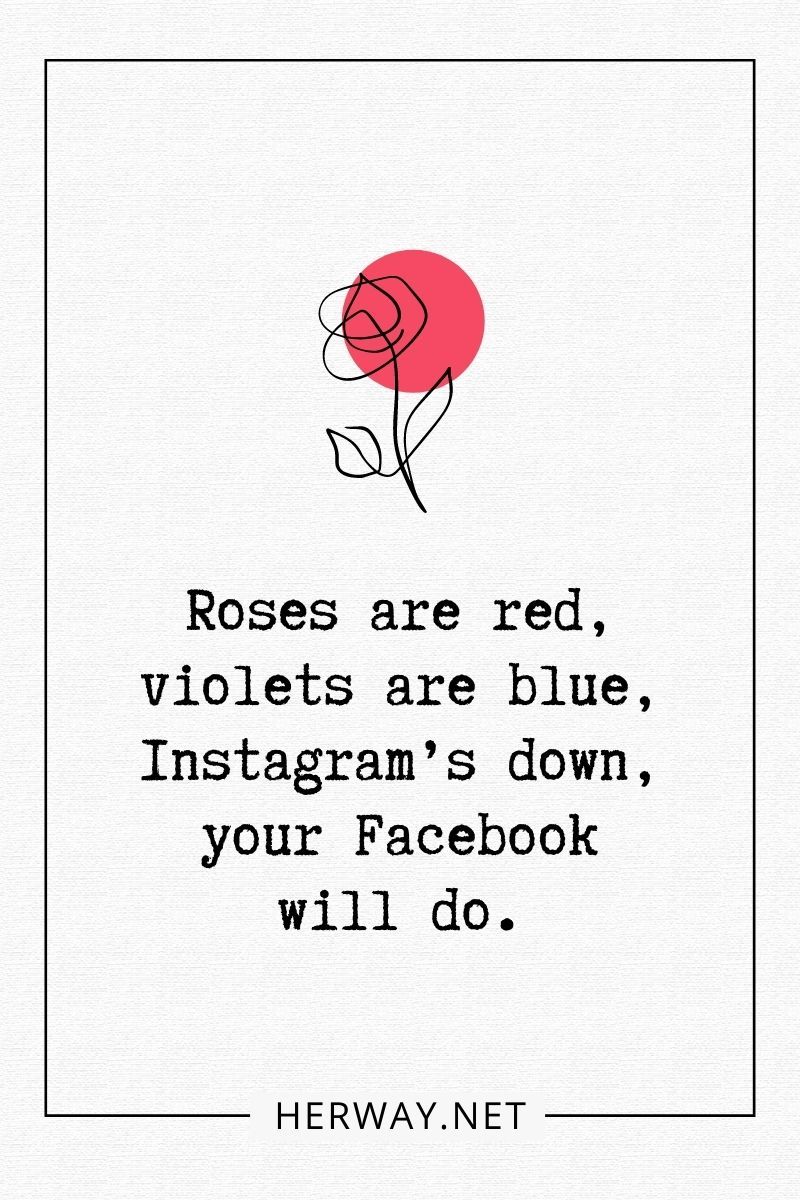 Rosen sind rot, Veilchen sind blau, Instagram ist down, dein Facebook reicht