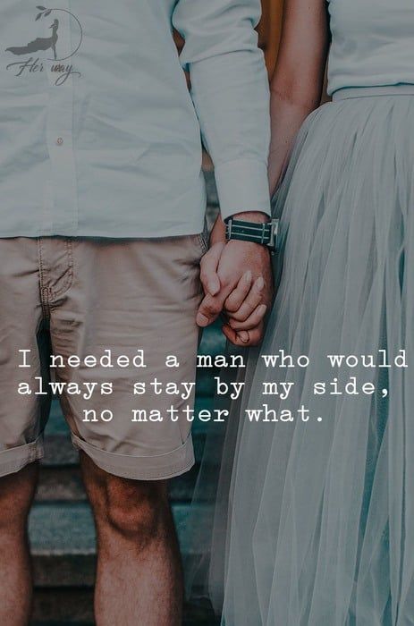 Ich brauchte einen Mann, der immer an meiner Seite blieb, egal was passierte.