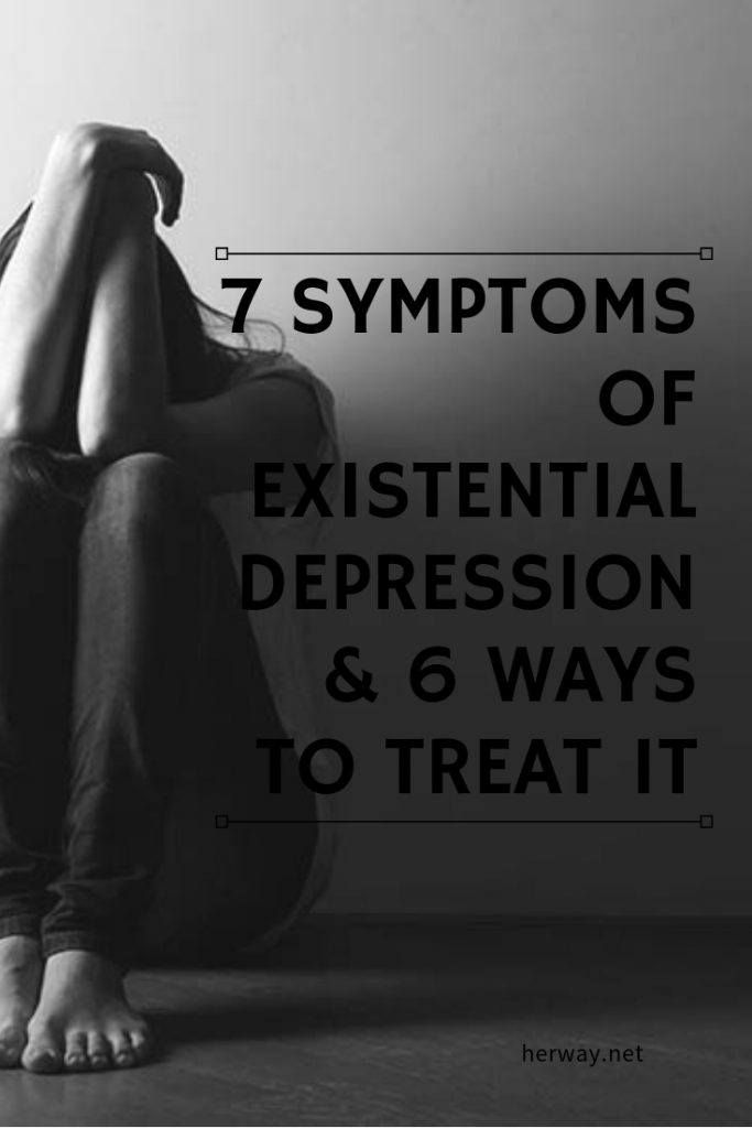 7 Symptome einer existenziellen Depression und 6 Möglichkeiten, sie zu behandeln
