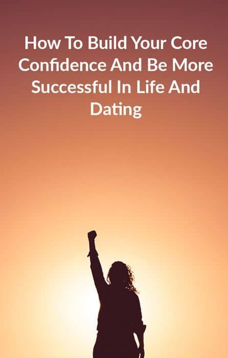 Wie Sie Ihr Selbstvertrauen stärken und im Leben und beim Dating erfolgreicher sein können