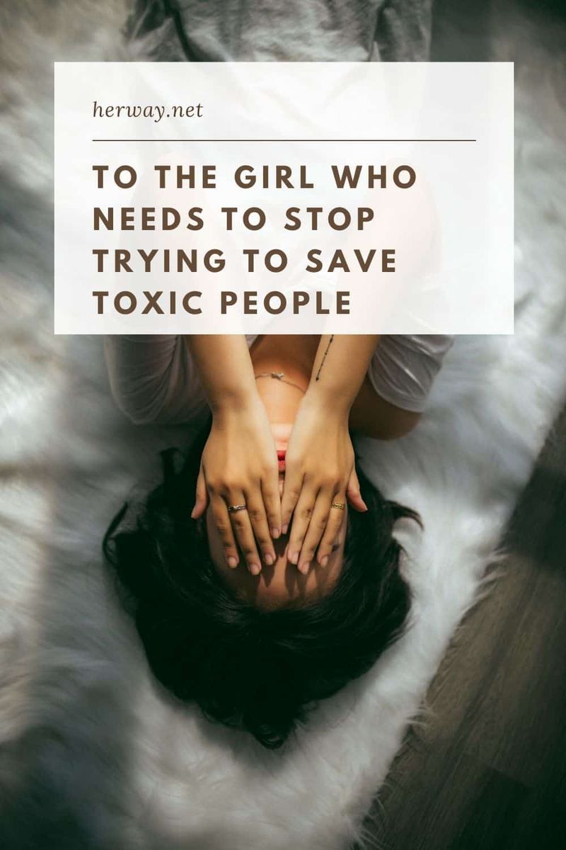 An das Mädchen, das aufhören muss, giftige Menschen zu retten