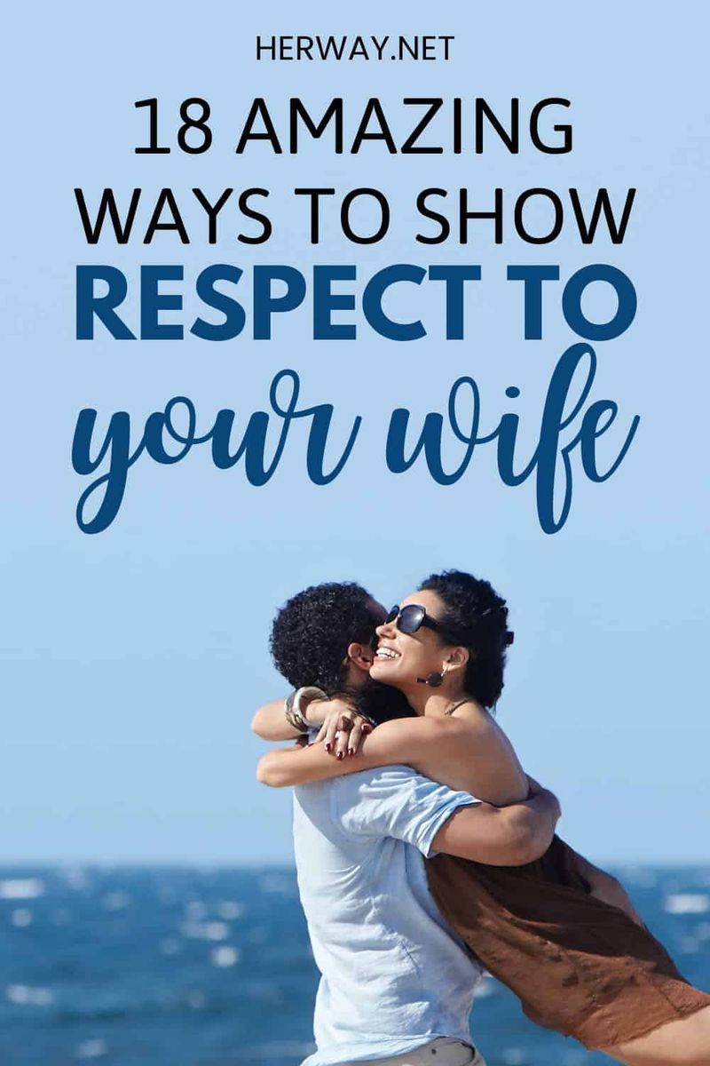 18 praktische Wege und Tipps, um die Gefühle Ihrer Frau zu respektieren Pinterest