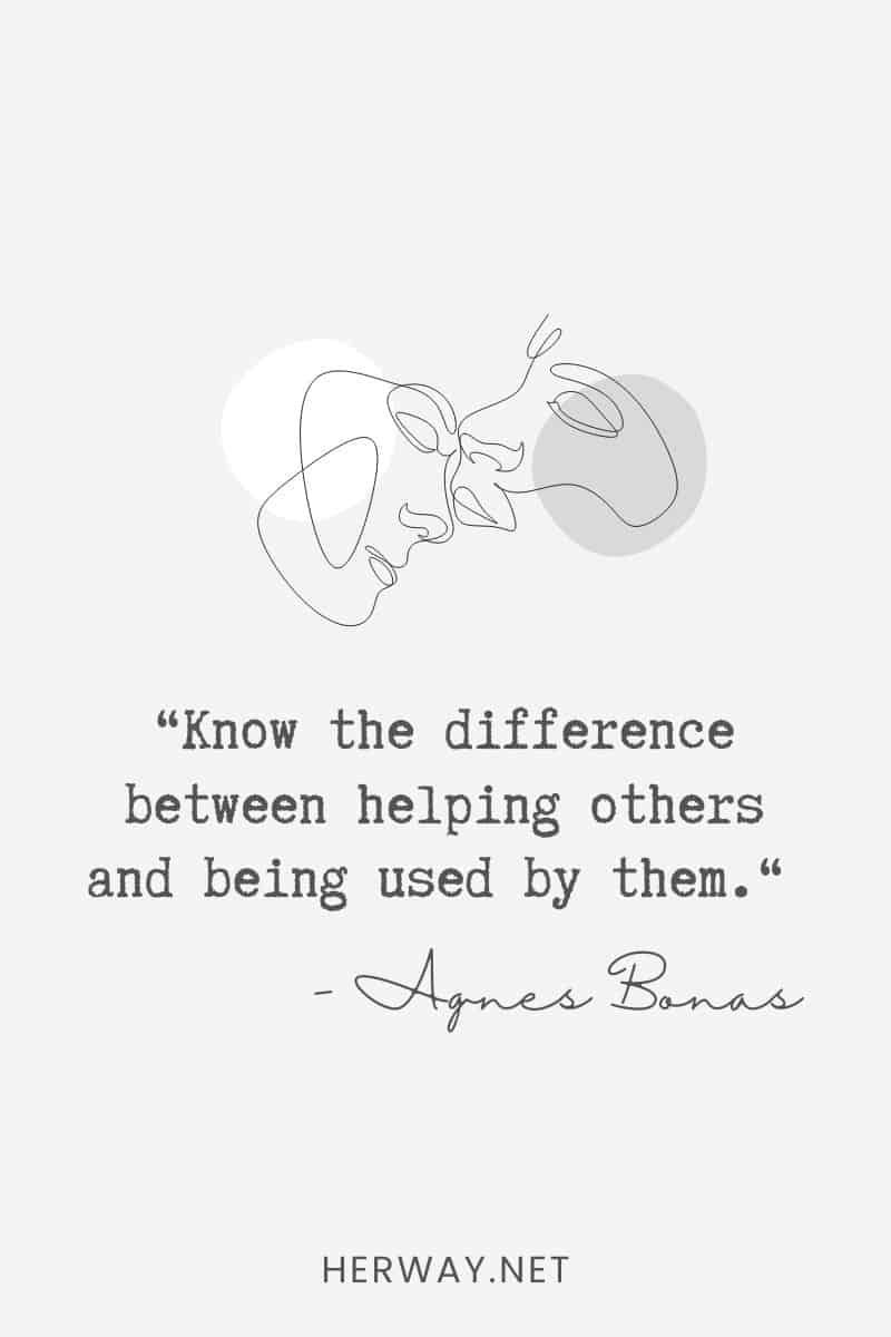 Kennen Sie den Unterschied zwischen anderen zu helfen und von ihnen benutzt zu werden