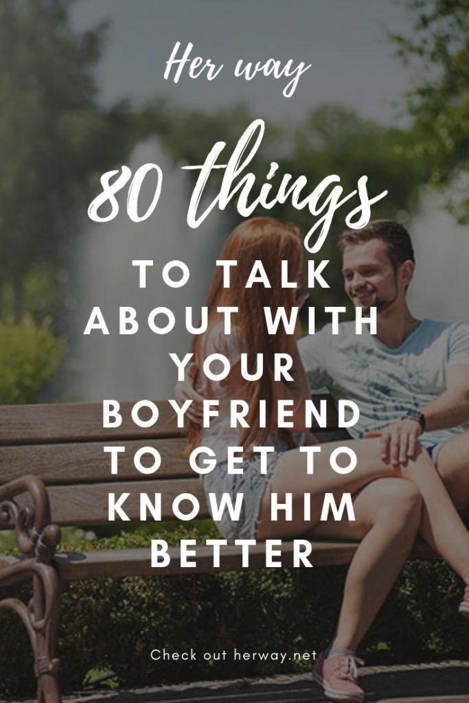 80 Dinge, über die du mit deinem Freund reden solltest, um ihn besser kennenzulernen