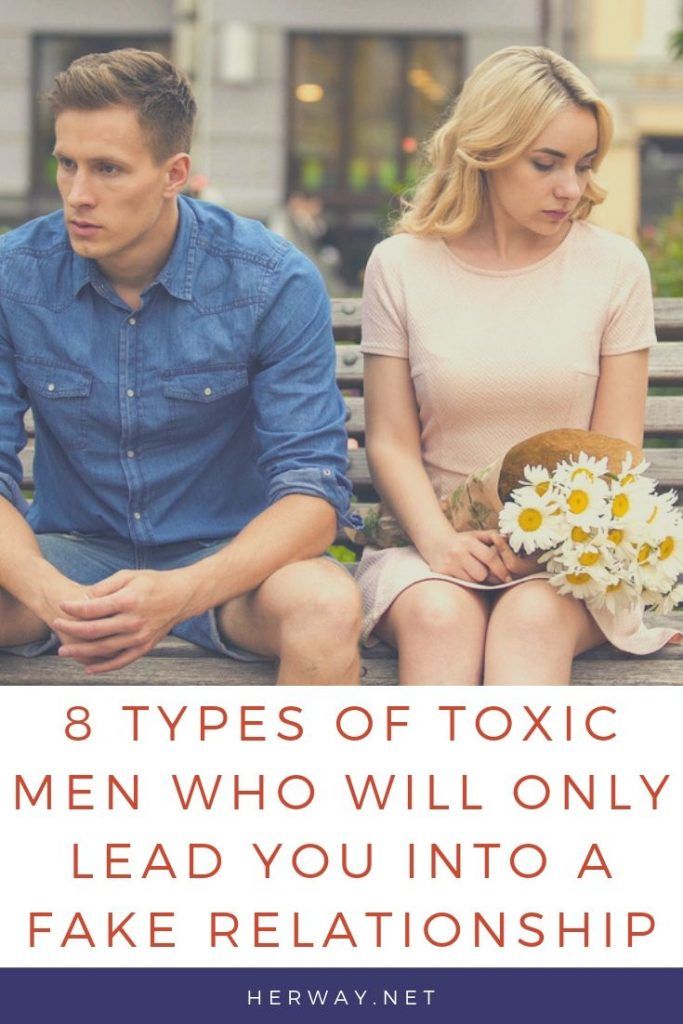 8 Arten giftiger Männer, die Sie nur in eine Scheinbeziehung führen